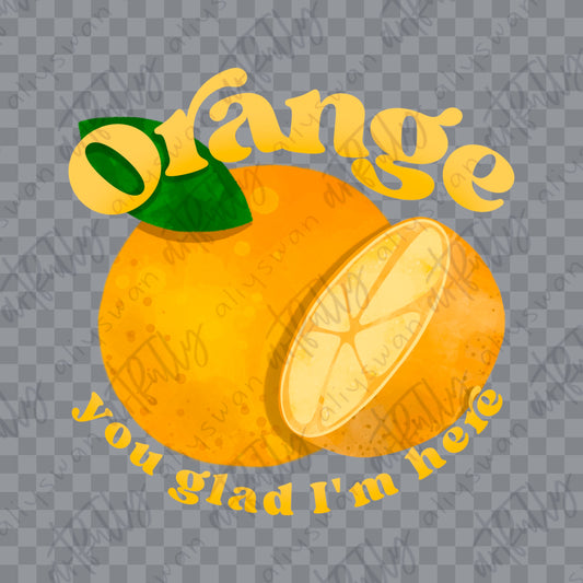 Orange You Glad File - MULTIPLE OPTIONS