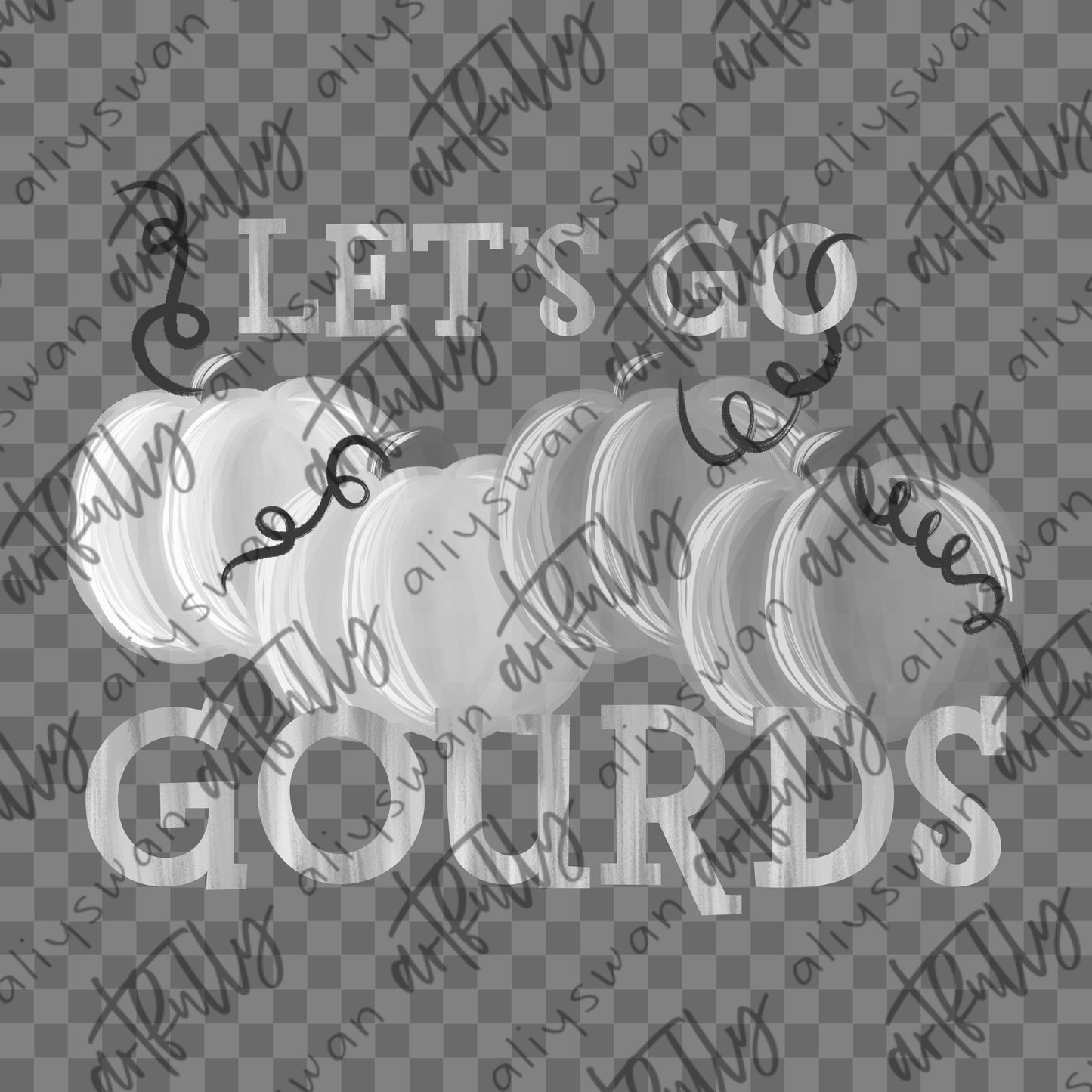 Let’s Go Gourds PNG - MULTIPLE OPTIONS