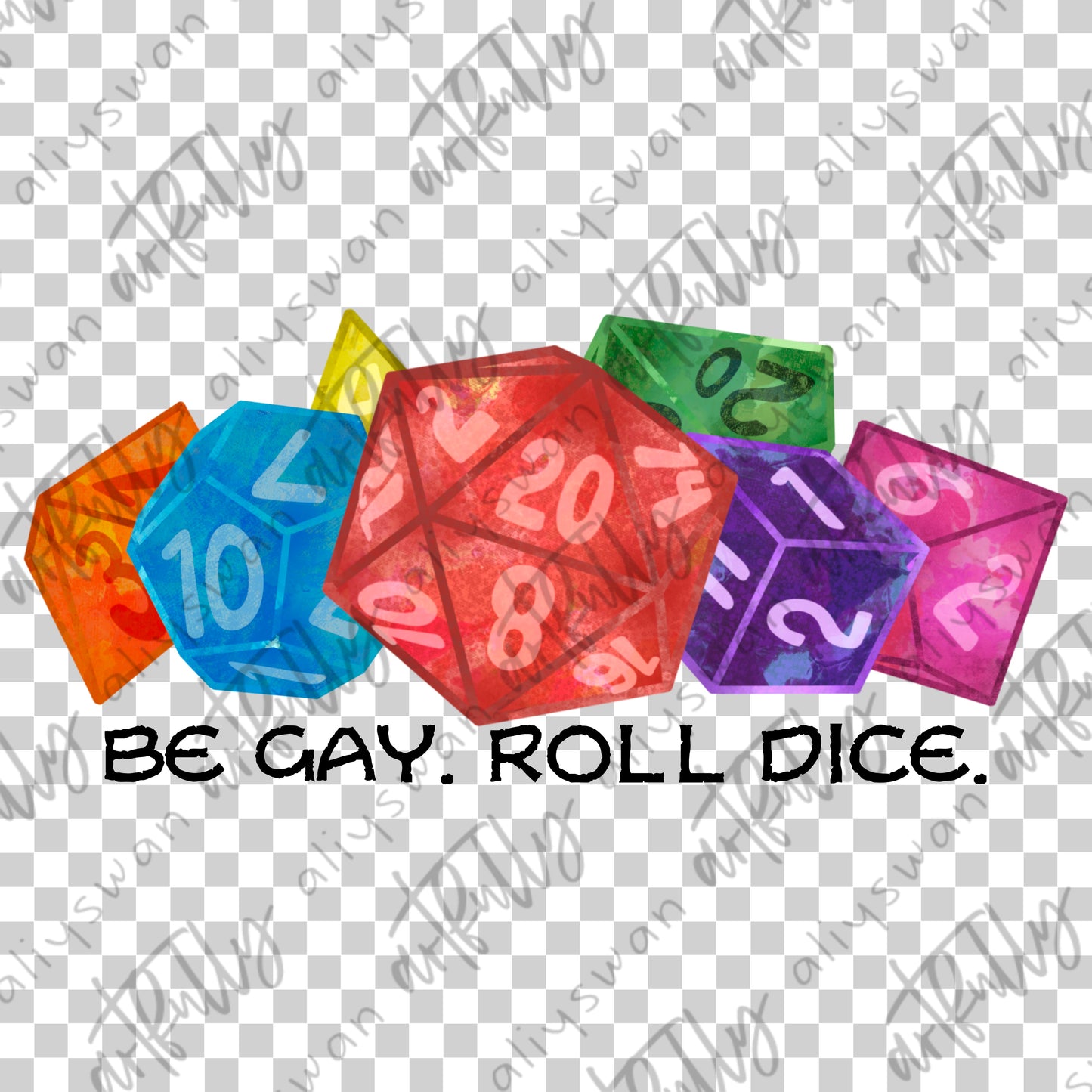 Be Gay. Roll Dice. PNG