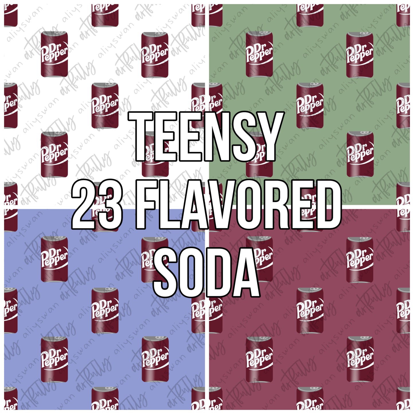 “Teensy” 23 Flavored Soda Seamless File - MULTIPLE OPTIONS