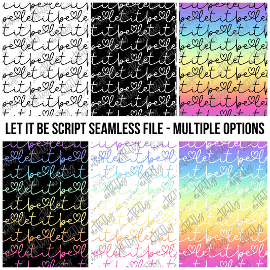 Let It Be Script Seamless File - MULTIPLE OPTIONS